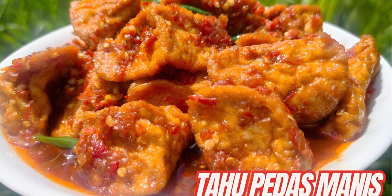 Resep Tahu Pedas, Cocok Untuk Cemilan Atau Lauk Sehari-Hari