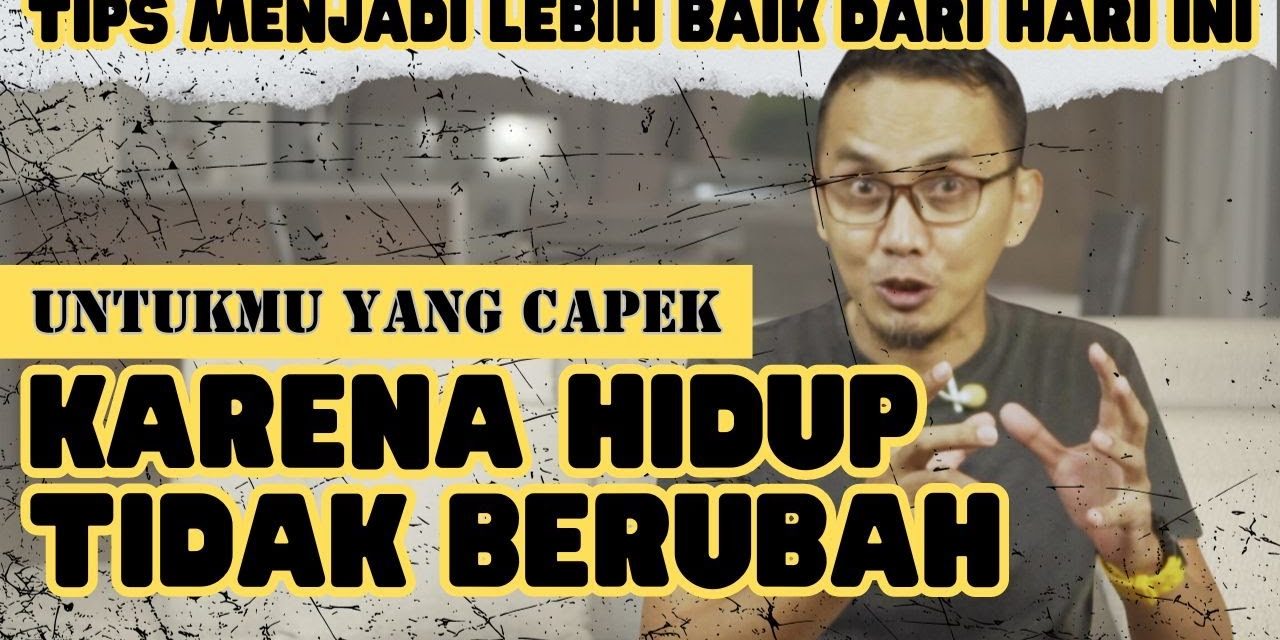 Tips Menjadi Lebih Baik Setiap Hari Tanpa Harus Berubah Drastis