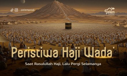 Apa Itu Haji Wada Yang Dikenal Haji Perpisahan Rasulullah SAW