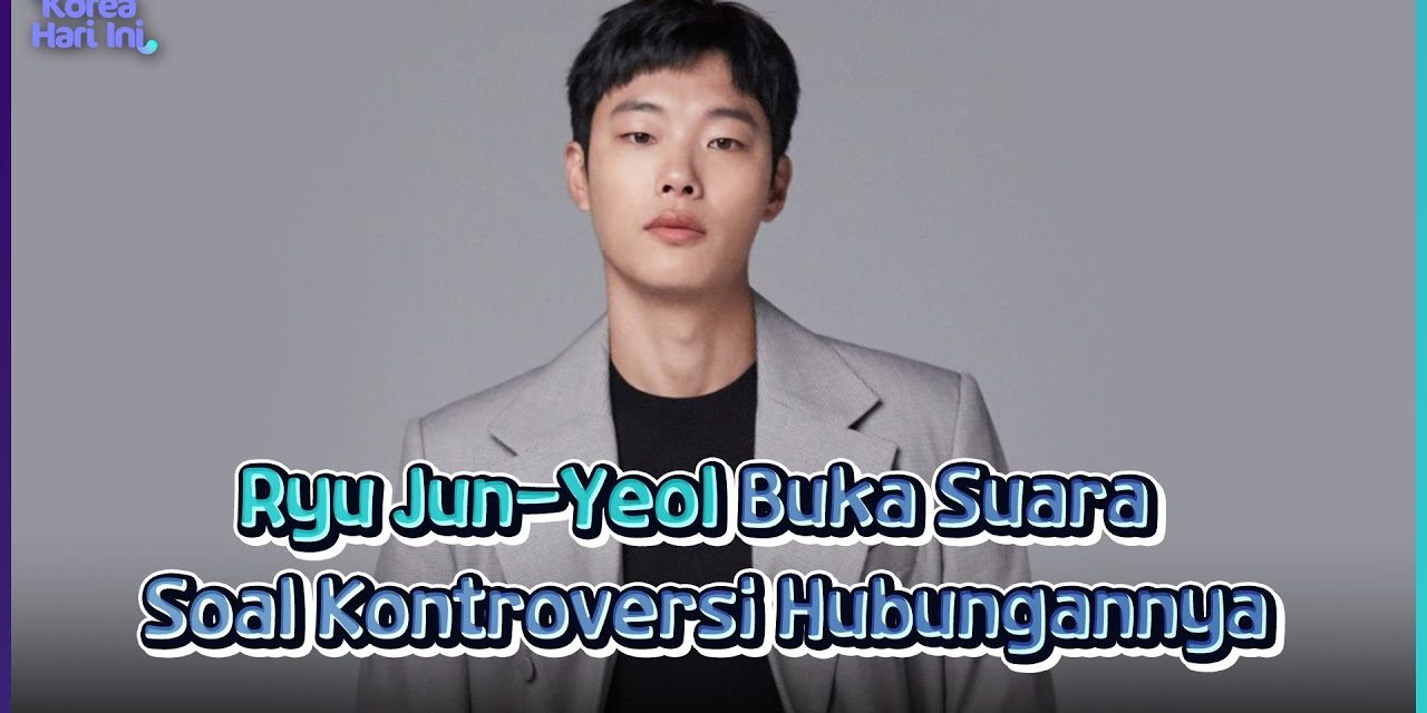 Ryu Jun Yeol Bicara Soal Kontroversi Kencan Dan Greenwashing