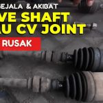 CV Joint Mobil Bisa Terlepas Saat Di Operasikan, Apa Sebabnya?