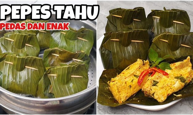 Pepes Tahu, Makanan Sederhana Yang Memanjakan Lidah